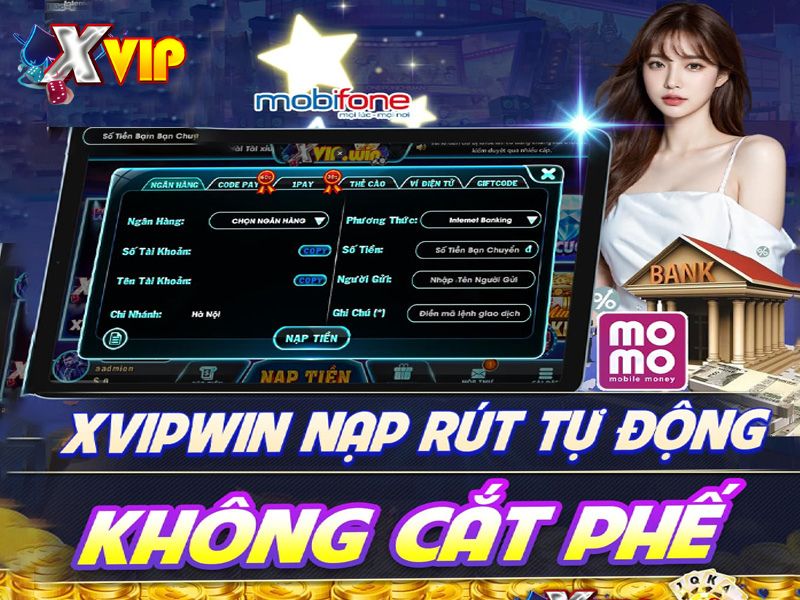 Hướng dẫn người chơi các bước nạp rút tiền tại Xvip