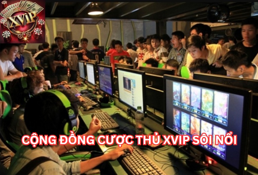 CỘNG ĐỒNG CƯỢC THỦ XVIP SÔI NỔI